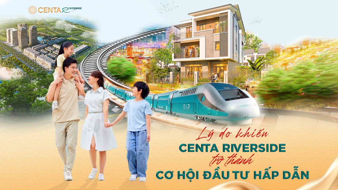 ly-do-khien-centa-riverside-tro-thanh-co-hoi-dau-tu-hap-dan