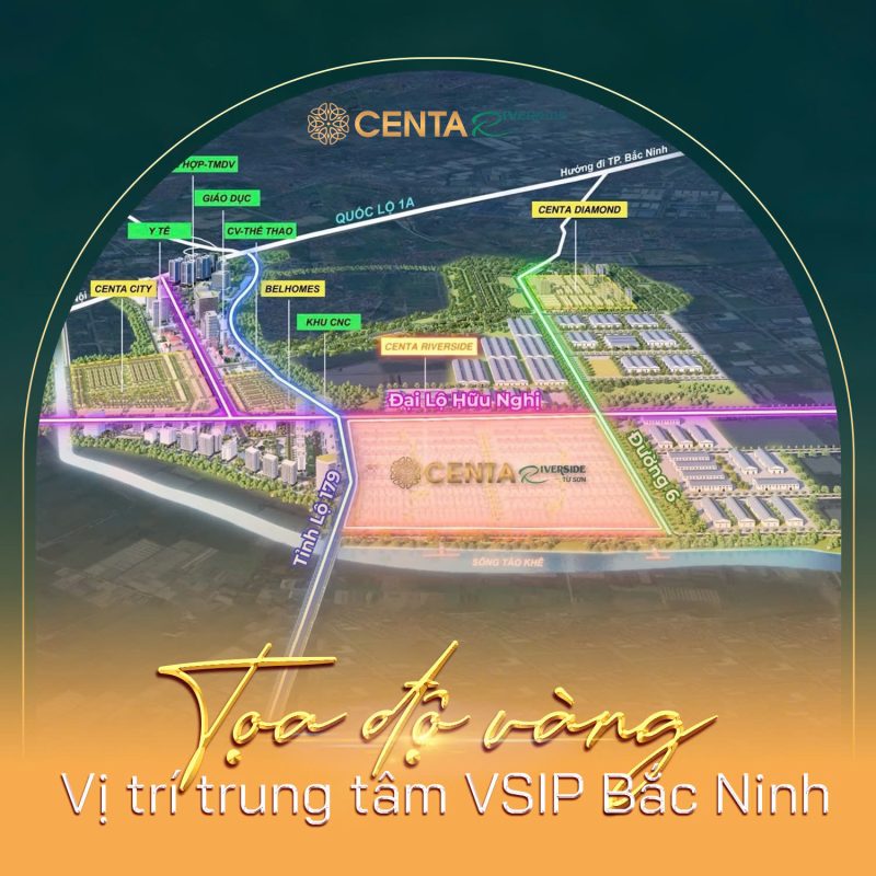 Centa Riverside sở hữu vị trí nổi bật ngay trung tâm đại đô thị VSIP Bắc Ninh