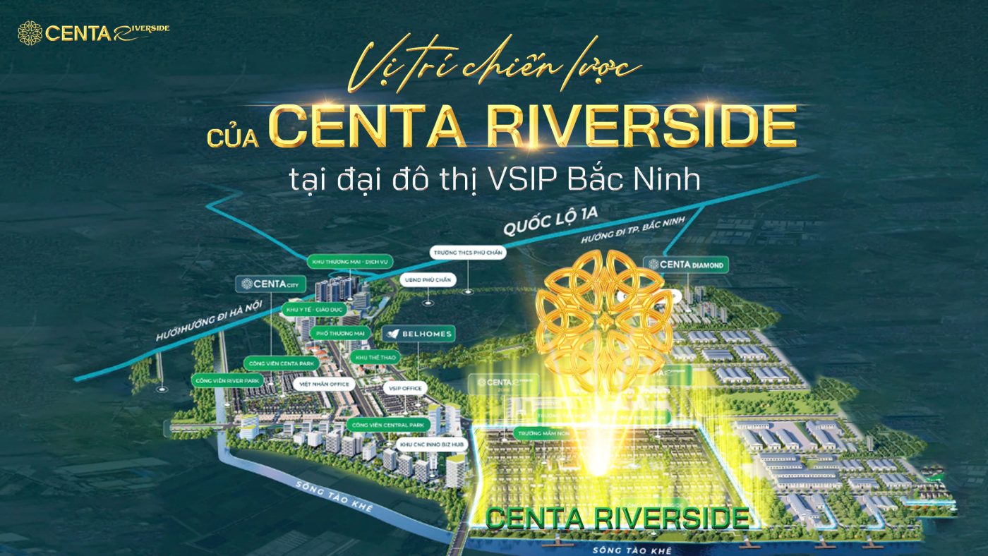 vi-tri-chien-luoc-centa-riverside